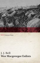 WWI Centenary Series - Wee Macgreegor Enlists (WWI Centenary Series)