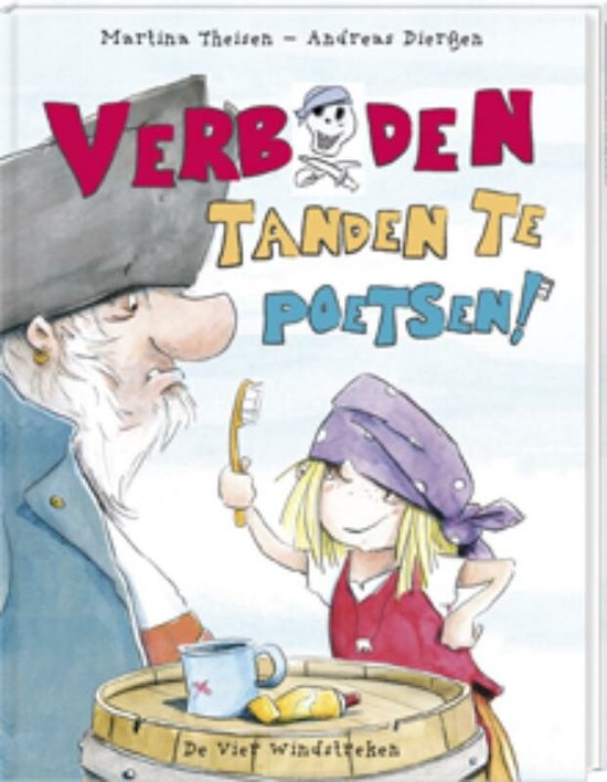 Een Vier Windstreken prentenboek - Verboden Tanden Te Poetsen!