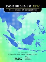 Asie du Sud-Est - L'Asie du Sud-Est 2017 : bilan, enjeux et perspectives