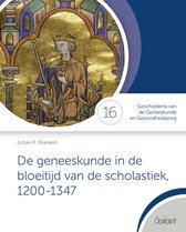 Cahiers Geschiedenis van de Geneeskunde en Gezondheidszorg 16 -   De geneeskunde in de bloeitijd van de scholastiek, 1200-1347