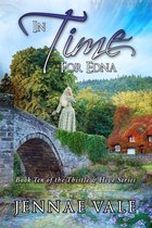 The Thistle & Hive 10 - In Time For Edna: Book Ten of The Thistle & Hive Series