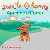 Libros para ninos en español [Children's Books in Spanish) - Pam la Cachorrita Aprende a Correr