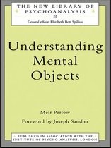 The New Library of Psychoanalysis - Understanding Mental Objects