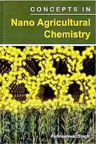 Concepts In Nano Agricultural Chemistry