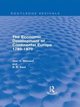 Routledge Revivals - The Economic Development of Continental Europe 1780-1870