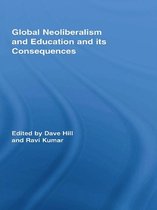 Routledge Studies in Education, Neoliberalism, and Marxism - Global Neoliberalism and Education and its Consequences