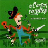 Cactus Candies - Daddy Works So Hard (7" Vinyl Single)