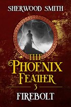 The Phoenix Feather - The Phoenix Feather III: Firebolt