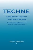 Lauer Series in Rhetoric and Composition - Techne, from Neoclassicism to Postmodernism