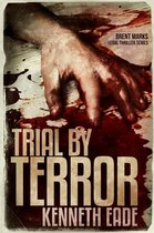 Brent Marks Legal Thriller Series 6 - Trial by Terror