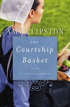 An Amish Heirloom Novel 2 - The Courtship Basket