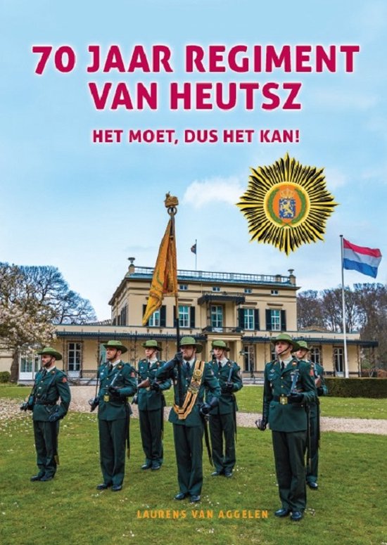 70 jaar Regiment Van Heutsz - Laurens van Aggelen