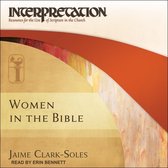 Women in the Bible Lib/E: Interpretation: Resources for the Use of Scripture in the Church