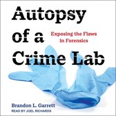 Autopsy of a Crime Lab Lib/E: Exposing the Flaws in Forensics