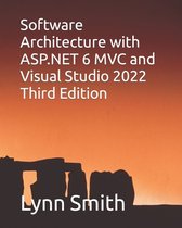 Software Architecture with ASP.NET 6 MVC and Visual Studio 2022 Third Edition