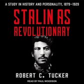 Stalin as Revolutionary 1879-1929 Lib/E: A Study in History and Personality