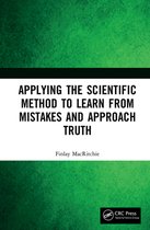 Applying the Scientific Method to Learn from Mistakes and Approach Truth