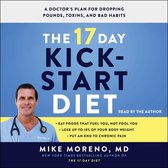 The 17 Day Kickstart Diet: A Doctor's Plan for Dropping Pounds, Toxins, and Bad Habits