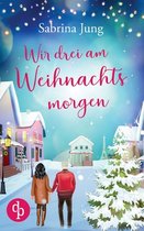 Wir drei am Weihnachtsmorgen