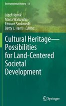 Cultural Heritage-Possibilities for Land-Centered Societal Development