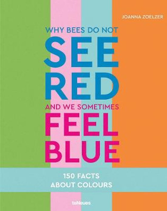 Boek cover Why bees do not see red and we sometimes feel blue van Joanna Zoelzer (Hardcover)