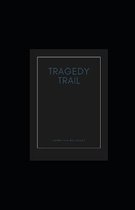 Tragedy Trail