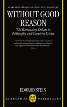 Clarendon Library of Logic and Philosophy- Without Good Reason