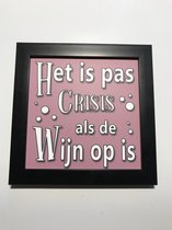 Tekstbord / Wandbord / Crisis wijn / Verjaardag / Cadeau / Woondecoratie / Roze / Fotolijst