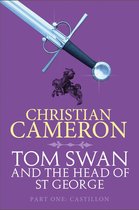Tom Swan and the Head of St George 1 - Tom Swan and the Head of St George Part One: Castillon