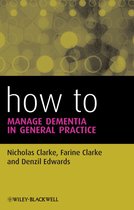 How To - How to Manage Dementia in General Practice