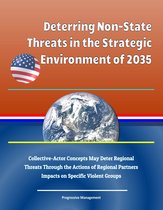 Deterring Non-State Threats in the Strategic Environment of 2035: Collective-Actor Concepts May Deter Regional Threats Through the Actions of Regional Partners, Impacts on Specific Violent Groups