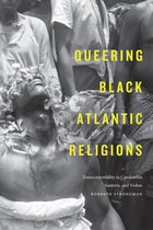 Religious Cultures of African and African Diaspora People - Queering Black Atlantic Religions