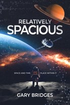 Relatively Spacious: Space and Time and our Place Within It