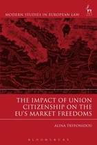 Modern Studies in European Law - The Impact of Union Citizenship on the EU's Market Freedoms