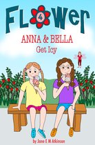 Fun in Flower Chapter Book 4 - ANNA & BELLA Get Icy