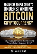 Beginners Guide To Understanding Bitcoin Cryptocurrency