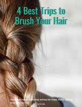 How to 2 - 4 Best Trips to Brush Your Hair