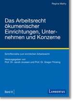 Schriftenreihe zum kirchlichen Arbeitsrecht 8 - Das Arbeitsrecht ökumenischer Einrichtungen, Unternehmen und Konzerne