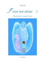 I was not alone (Vol.1)