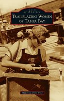 Images of America- Trailblazing Women of Tampa Bay