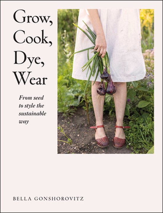 Grow, Cook, Dye, Wear - cover