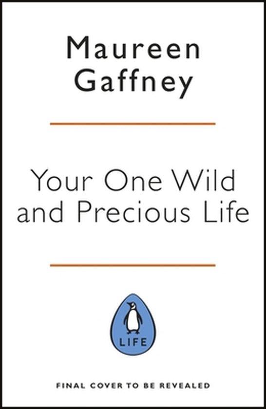 Your One Wild And Precious Life Maureen Gaffney Boeken Bol Com