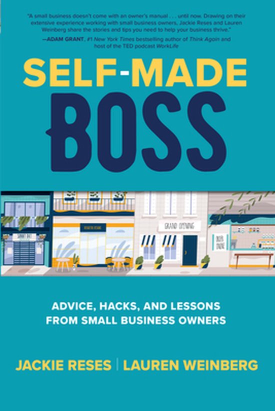 Self-Made Boss: Advice, Hacks, and Lessons from Small Business Owners