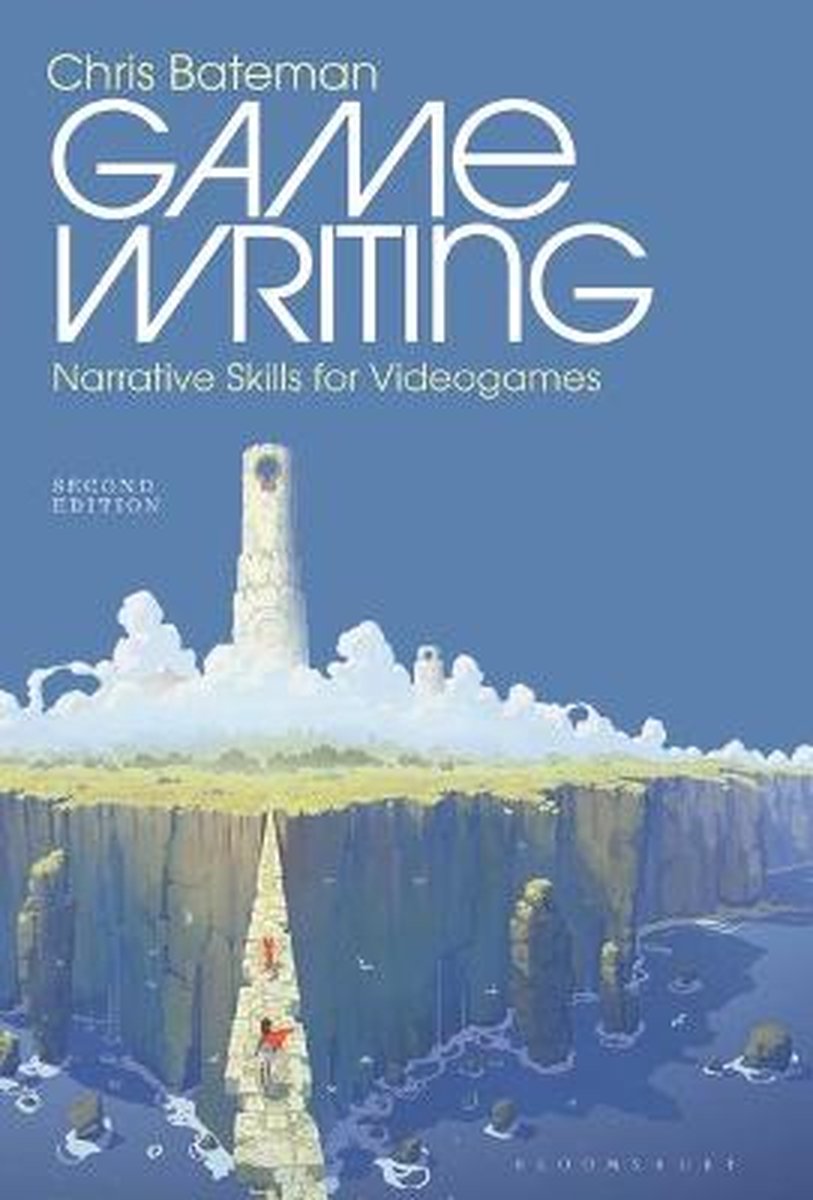 Game Writing Narrative Skills for Videogames - Bloomsbury Academic USA