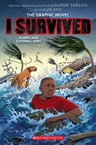 I Survived Graphix- I Survived Hurricane Katrina, 2005: A Graphic Novel (I Survived Graphic Novel #6)