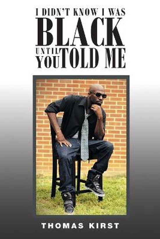 I Didn't Know I Was Black Until You Told Me - cover