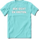 Bek Dicht En Vreten - Snack T-Shirt | Grappig Verjaardag Kleding Cadeau | Eten En Snoep Shirt | Dames - Heren - Unisex Tshirt | - Licht Blauw - L