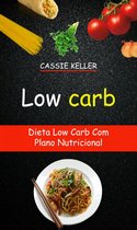 Low Carb: Dieta Low Carb Com Plano Nutricional
