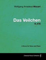 Wolfgang Amadeus Mozart - Das Veilchen - K.476 - A Score for Voice and Piano