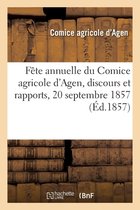 Fête annuelle du Comice agricole de l'arrondissement d'Agen, discours et rapports